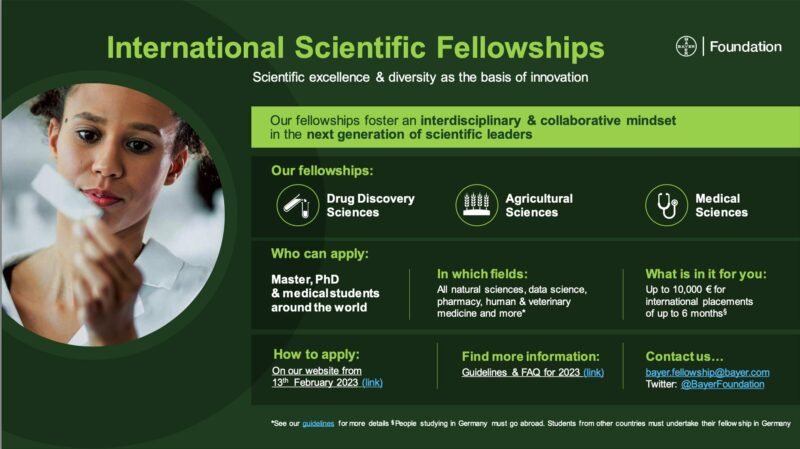 Bayer Foundation Fellowships are designed to enhance existing study programs (MSc, PhD, and medicine) by providing additional funding for international