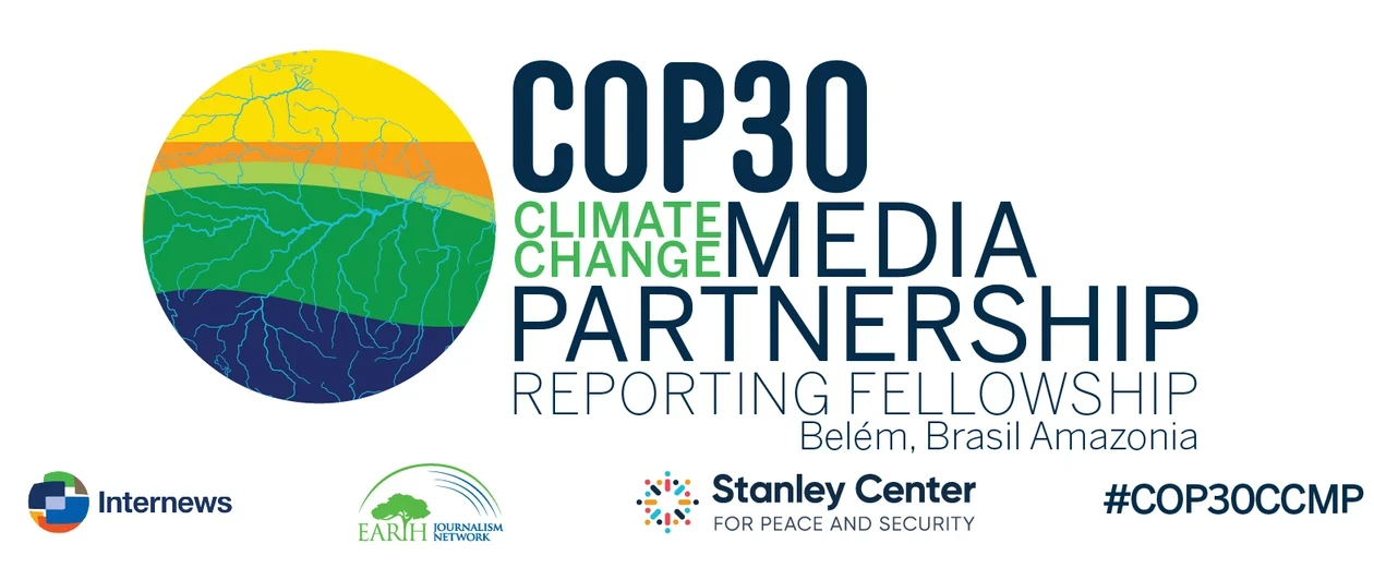 EJN Climate Change Media Partnership Reporting Fellowships 2025 (Fully Funded to COP30 in Belém, Brazil)