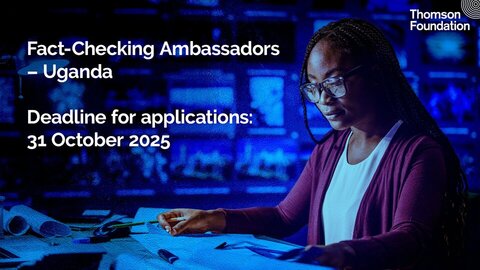 Thomson Foundation Fact-Checking Ambassadors Program 2025 for Mid-Career Ugandan Journalists